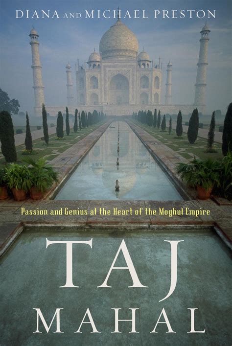 Full Download Taj Mahal Passion And Genius At The Heart Of The Moghul Empire 