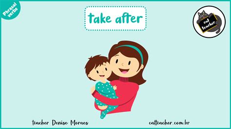 take after | Take after l g VietJack