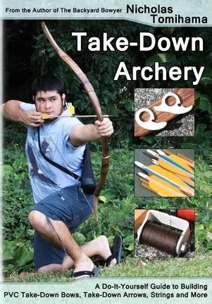 take down archery a do it yourself guide to build