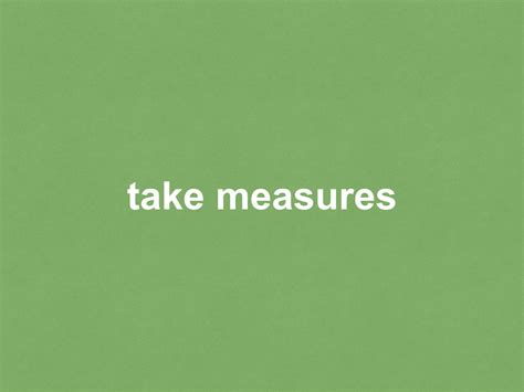 take measures