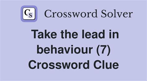 take the lead from Crossword Clue Wordplays.com