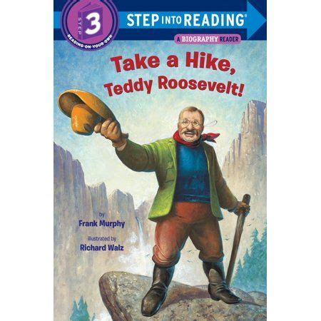 Read Online Take A Hike Teddy Roosevelt Step Into Reading 
