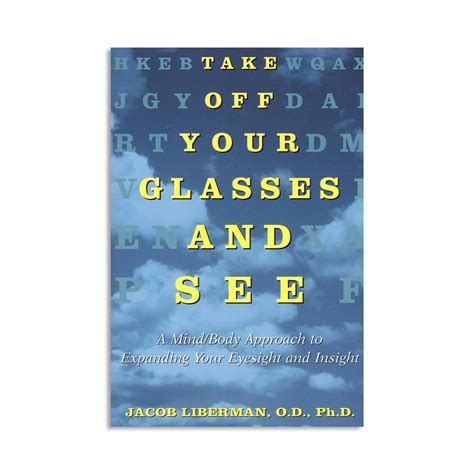 Read Take Off Your Glasses And See A Mind Body Approach To Expanding Your Eyesight And Insight 
