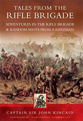 Download Tales Of The Rifle Brigade Tales From The Rifle Brigade Adventures In The Rifle Brigade And Random Shots From A Rifleman 