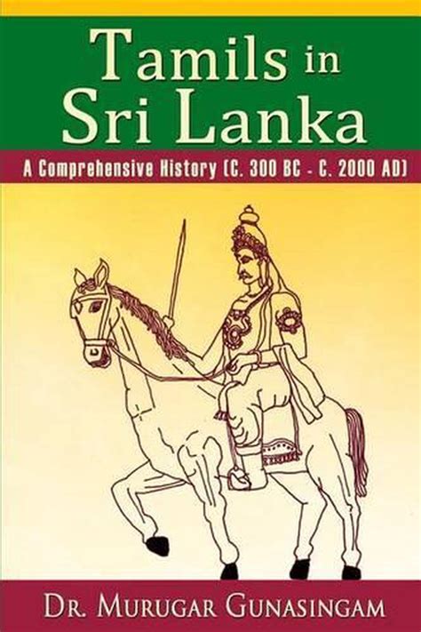 Full Download Tamils In Sri Lanka A Comprehensive History C 300 Bc C 2000 Ad 