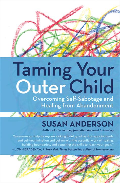 Taming Your Outer Child A Revolutionary Program To Overcome Self Defeating Patterns