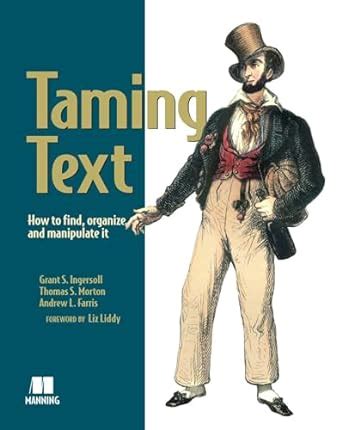 Read Online Taming Text How To Find Organize And Manipulate It 