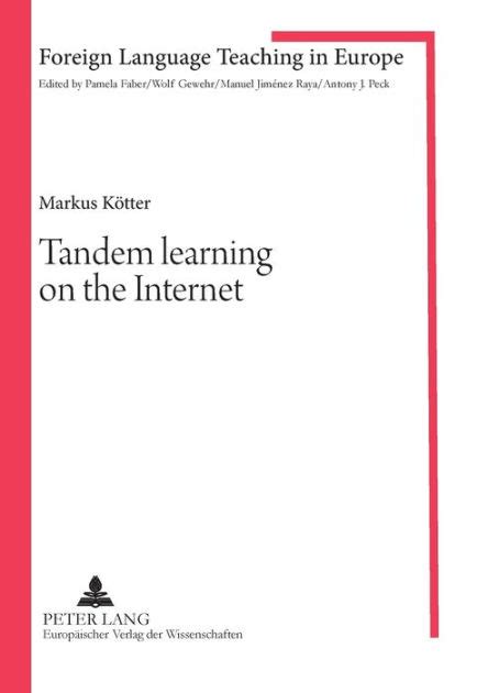 Tandem Learning On The Internet Learner Interactions In Virtual Online Environments Moos Foreign Language Teaching In Europe