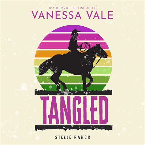 Tangled Steele Ranch Book 3