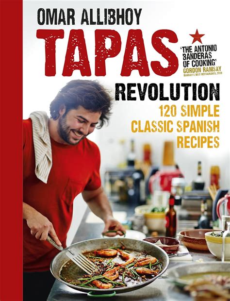 Tapas Revolution 120 Simple Classic Spanish Recipes