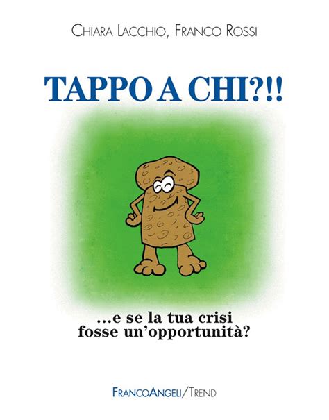 Tappo A Chi E Se La Tua Crisi Fosse Unopportunit