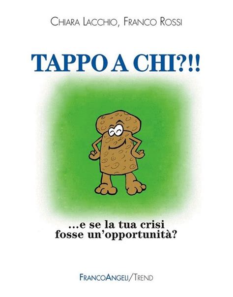 Full Download Tappo A Chi E Se La Tua Crisi Fosse Unopportunit 