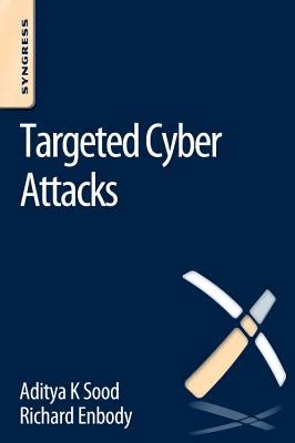 Full Download Targeted Cyber Attacks Multi Staged Attacks Driven By Exploits And Malware By Sood Aditya K 2010 Paperback 