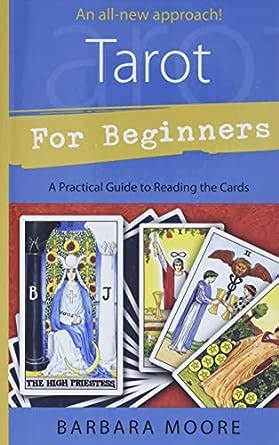 Read Tarot For Beginners A Practical Guide To Reading The Cards 