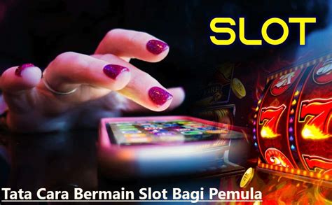 tata cara bermain slot