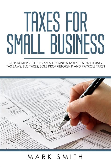 Read Online Taxes For Small Business The Ultimate Guide To Small Business Taxes Including Llc Taxes Payroll Taxes And Self Employed Taxes As A Sole Proprietorship 