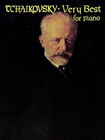 Download Tchaikovsky Very Best For Piano The Classical Composer Series 