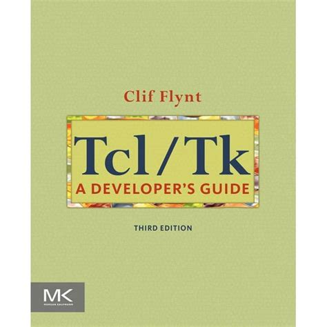 Full Download Tcl Tk A Developers Guide The Morgan Kaufmann Series In Software Engineering And Programming 