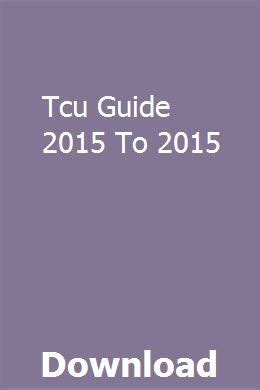 Read Online Tcu Guidebook 2014 To 2015 