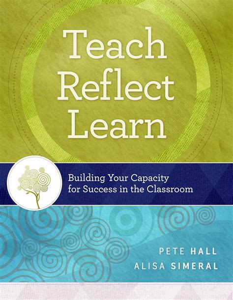Teach Reflect Learn Building Your Capacity For Su