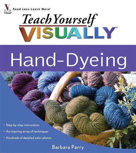 teach yourself visually hand dyeing