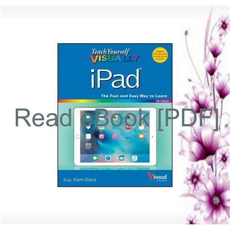 Teach Yourself Visually Ipad Covers Ios 9 And All Models Of Ipad Air Ipad Mini And Ipad Pro Teach Yourself Visually Tech