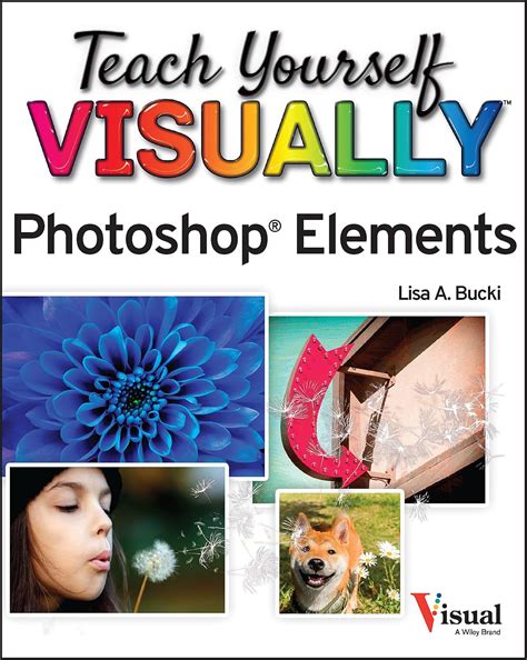 Teach Yourself Visually Photoshop Elements 13 Teach Yourself Visually Tech