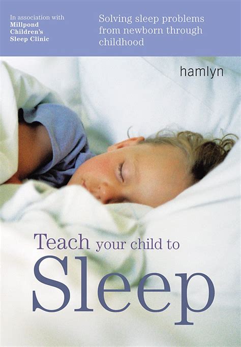 Read Teach Your Child To Sleep Solving Sleep Problems From Newborn Through Childhood 