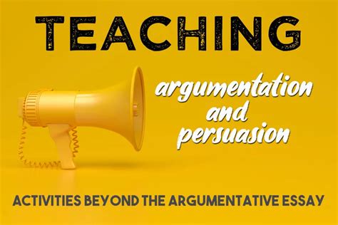 Teaching Argumentation And Persuasion 6 Engaging Activities Persuasive Writing Activity - Persuasive Writing Activity