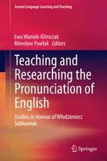 Download Teaching And Researching The Pronunciation Of English Studies In Honour Of Wlodzimierz Sobkowiak Second Language Learning And Teaching 