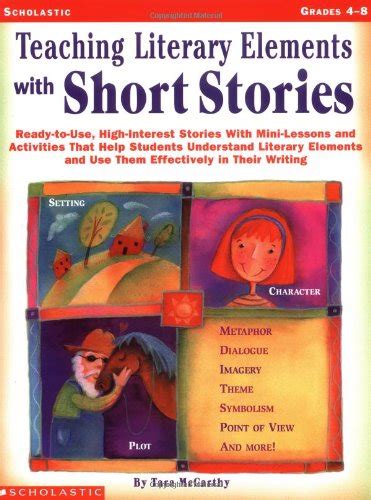 Read Teaching Literary Elements With Short Stories Ready To Use High Interest Stories With Mini Lessons And Activities That Help Students Understand And Use Them Effectively In Their Writing 