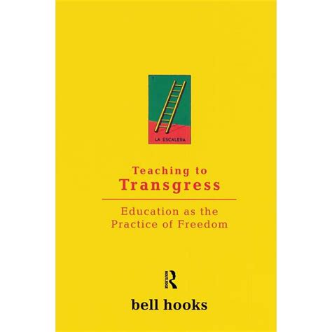 Read Teaching To Transgress Education As The Practice Of Freedom Harvest In Translation 