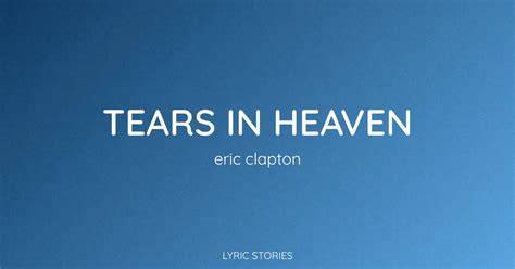 Tears In Heaven Lyrics