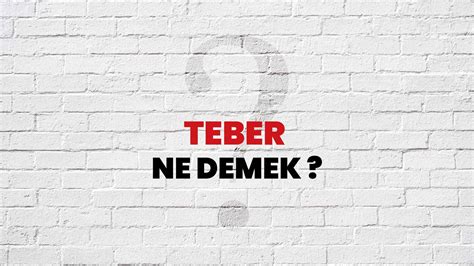Teber Ne Demek
