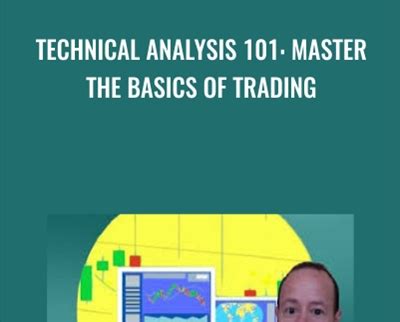 technical analysis 101 master the basics of trading