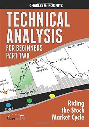 Full Download Technical Analysis For Beginners Part Two Riding The Stock Market Cycle 