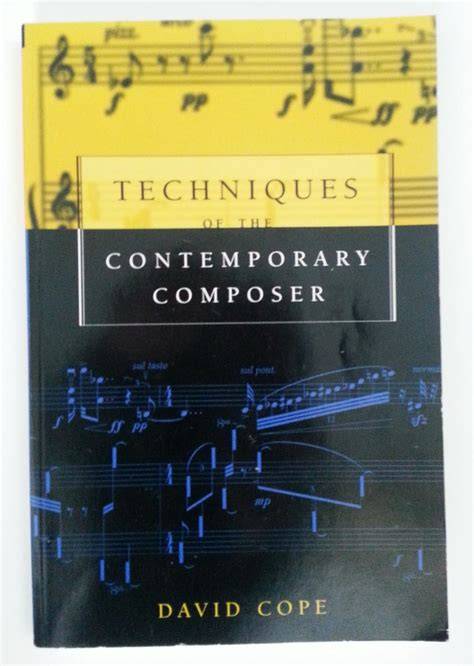 techniques of the contemporary composer by david