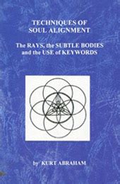 Read Online Techniques Of Soul Alignment The Rays The Subtle Bodies The Use Of Keywords 