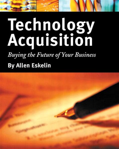 Technology Acquisition Buying The Future Of Your Business Allen Eskelin