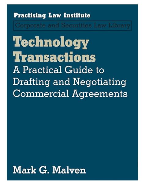 Technology Transactions A Practical Guide To Drafting And Negotiating Commercial Agreements Corporate And Securities