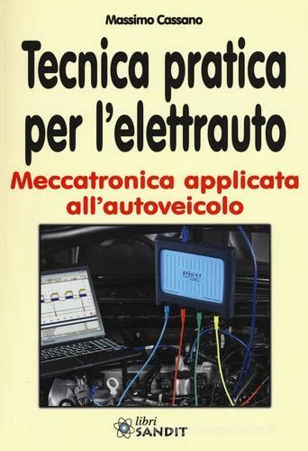 Download Tecnica Pratica Per Lelettrauto Meccatronica Applicata Allautoveicolo 