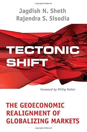 Tectonic Shift The Geoeconomic Realignment Of Globalizing Markets
