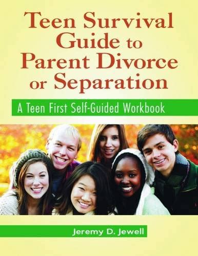 Read Teen Survival Guide To Parent Divorce Or Separation Packet Of 5 Workbooks A Teen First Self Guided Workbook 