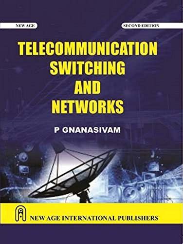 Read Telecommunication Switching And Networking P Gnanasivam 