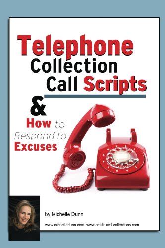 Full Download Telephone Collection Call Scripts How To Respond To Excuses A Guide For Bill Collectors The Collecting Money Series Volume 13 