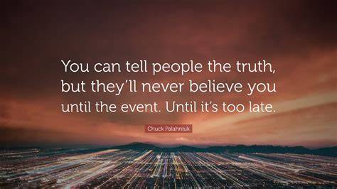 tell the truth until they bleed