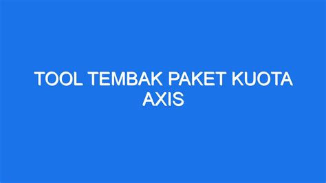 TEMBAK PAKET AXIS - SITUS TERBARU TEMBAK AXIS BISA DI AMBIL BERKALI KALIII!!!