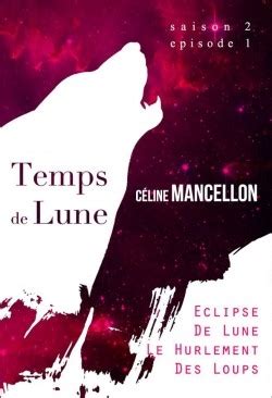 Read Online Temps De Lune Saison 2 Episode 1 Eclipse De Lune Le Hurlement Des Loups 