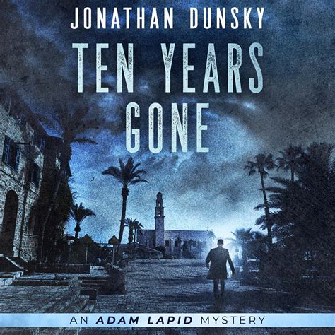 Read Ten Years Gone Private Investigator Adam Lapid Historical Mystery Thriller And Suspense Series Book 1 