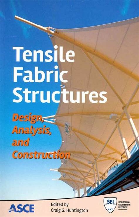 Tensile Fabric Structures Design Analysis And Construction